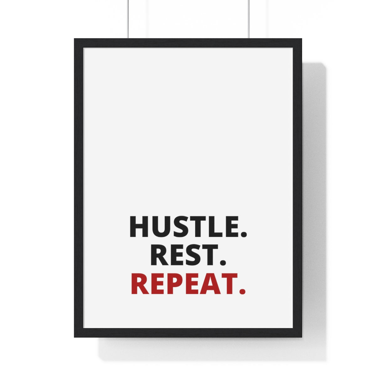 Hustle. Rest. Repeat. - Premium Framed Vertical Poster