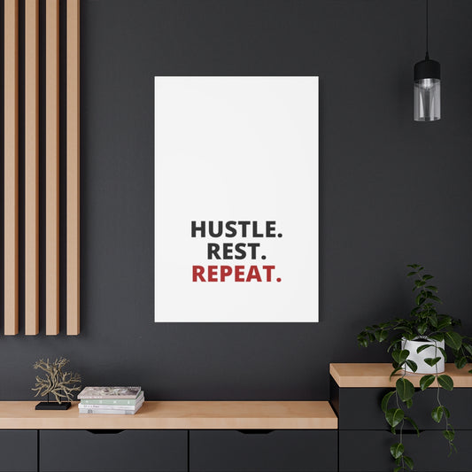 Hustle. Rest. Repeat. - Matte Canvas, Stretched, 1.25"