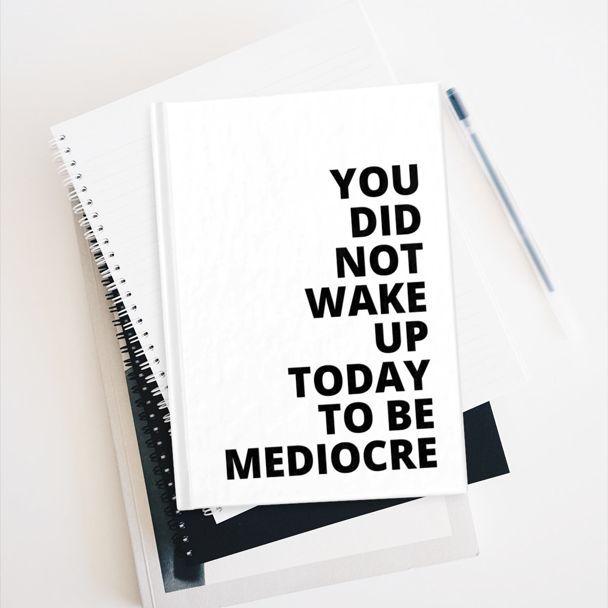 You Did Note Wake Up Today To Be Mediocre - Journal - White - Blank Pages