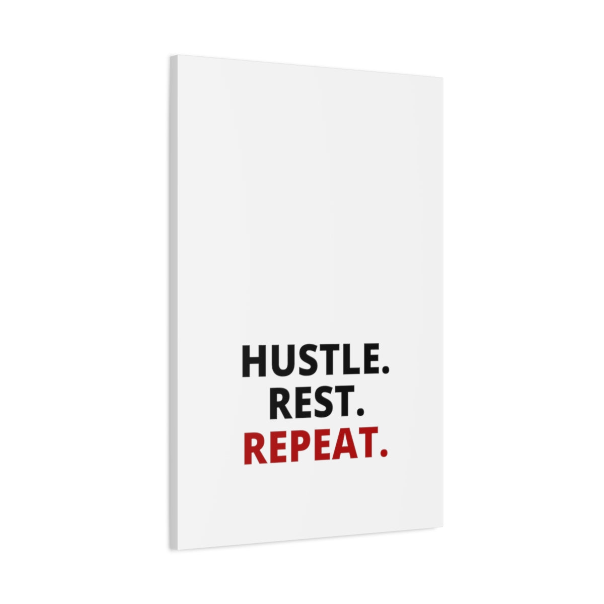 Hustle. Rest. Repeat. - Matte Canvas, Stretched, 1.25"