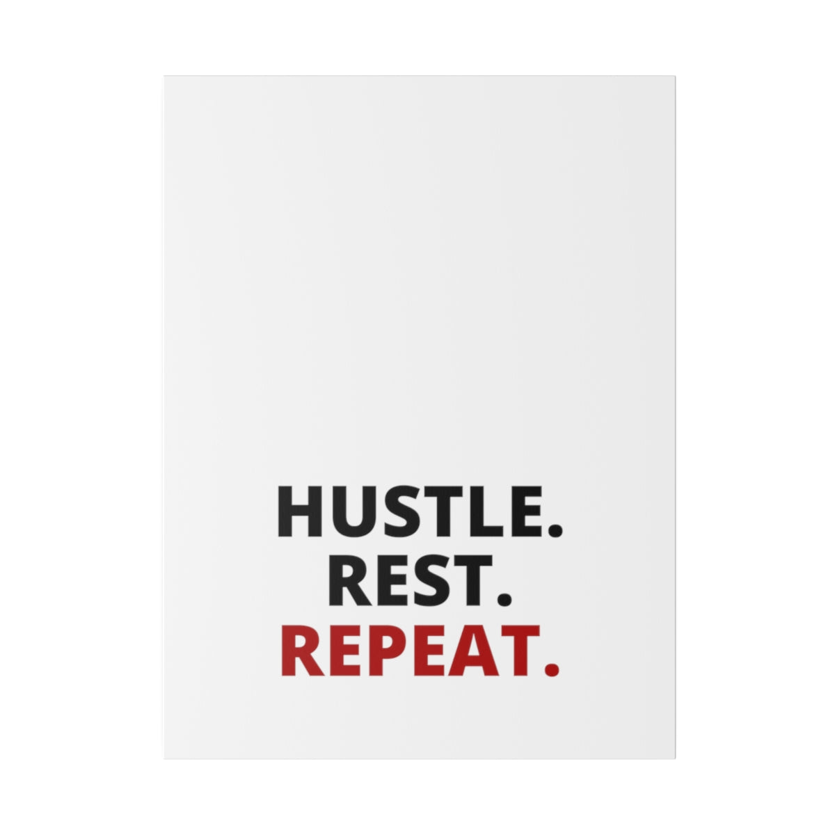 Hustle. Rest. Repeat. - Matte Canvas, Stretched, 0.75"