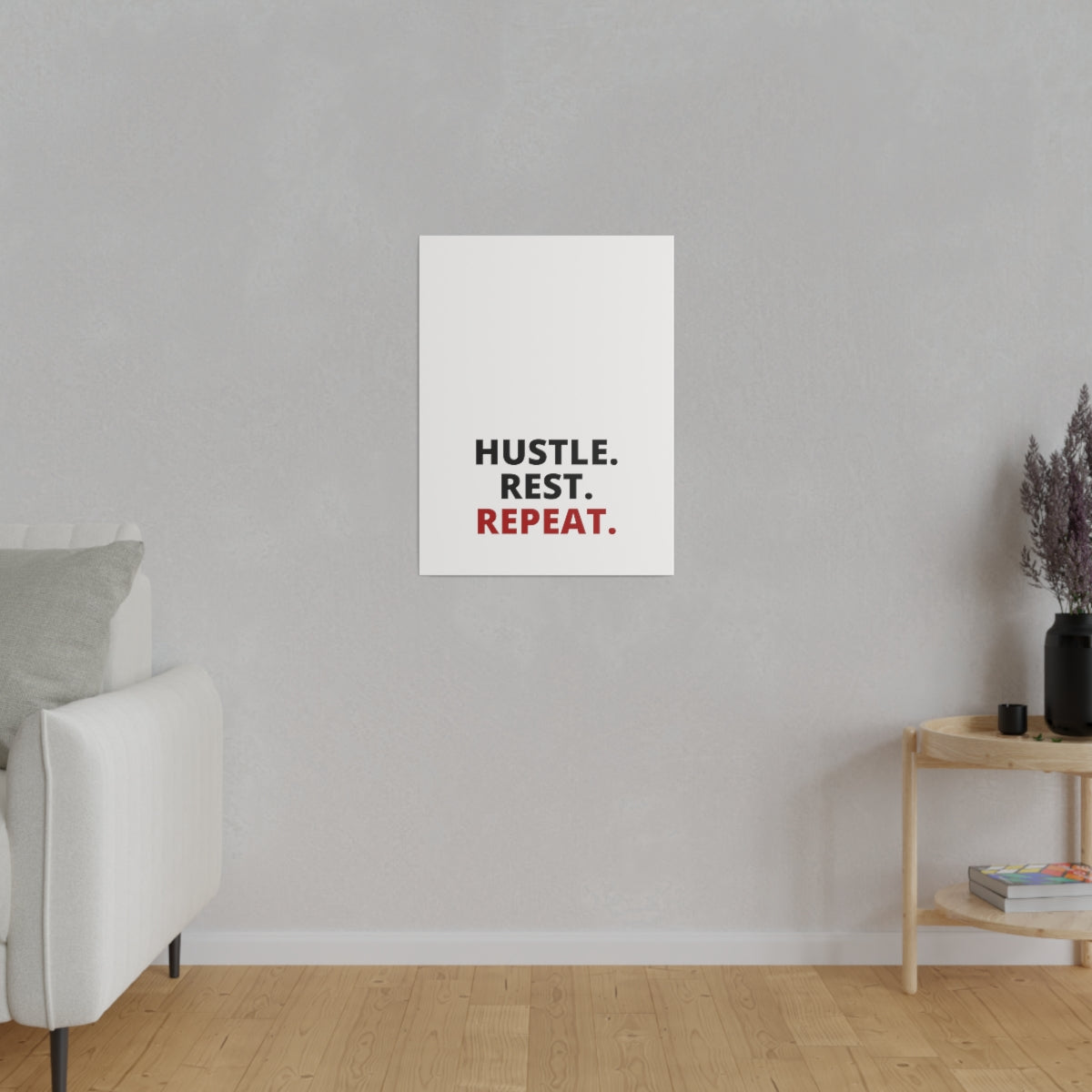 Hustle. Rest. Repeat. - Matte Canvas, Stretched, 0.75"