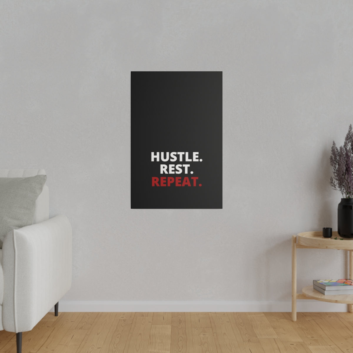 Hustle. Rest. Repeat. - Black - Matte Canvas, Stretched, 0.75"