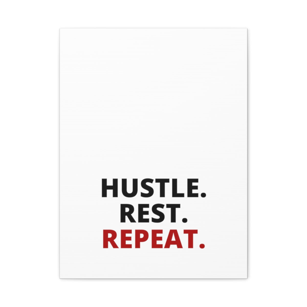 Hustle. Rest. Repeat. - Matte Canvas, Stretched, 1.25"