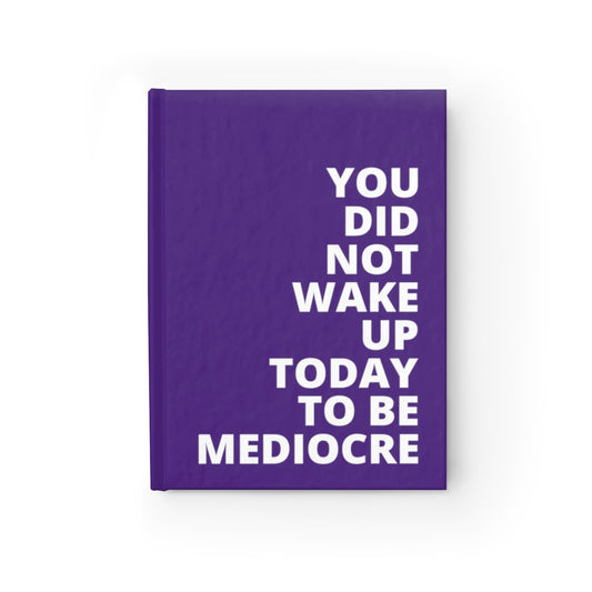 You Did Not Wake Up To Be Mediocre - Journal - Purple - Ruled Line