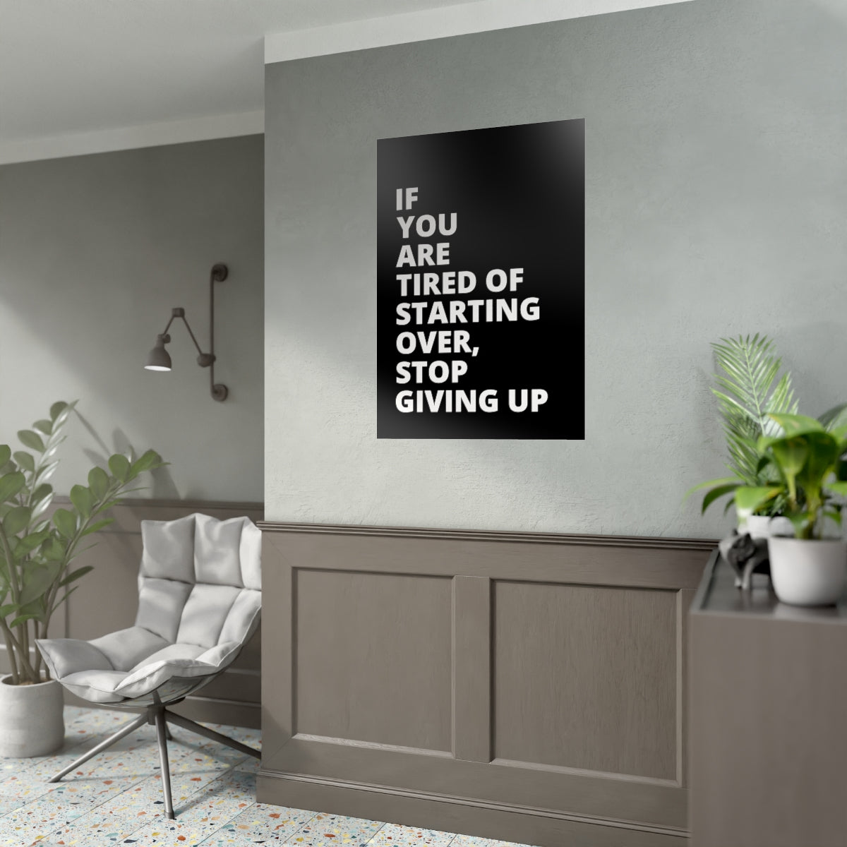 If You Are Tired Of Starting Over, Stop Giving Up - Black - Poster