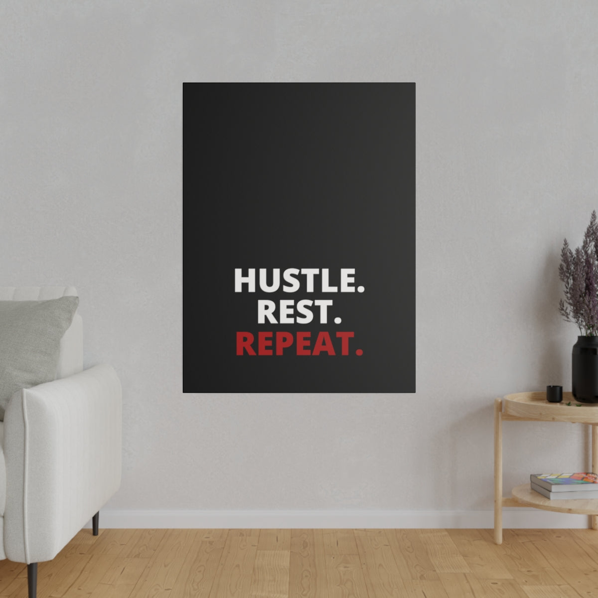 Hustle. Rest. Repeat. - Black - Matte Canvas, Stretched, 0.75"