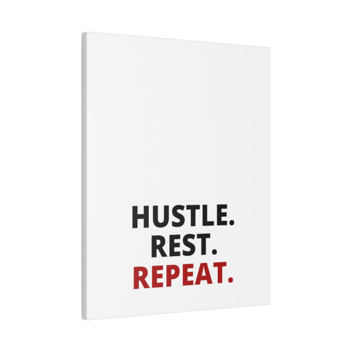 Hustle. Rest. Repeat. - Matte Canvas, Stretched, 0.75"