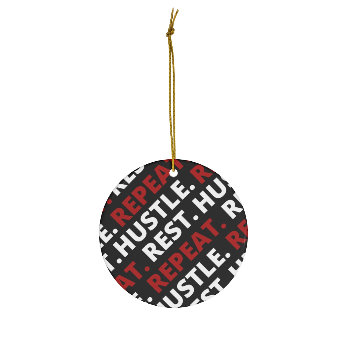 Hustle. Rest. Repeat. Ceramic Ornament, 1-Pack - Black