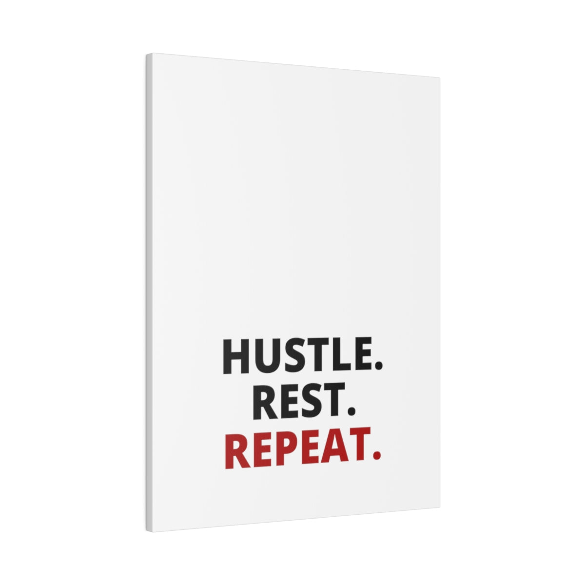 Hustle. Rest. Repeat. - Matte Canvas, Stretched, 0.75"