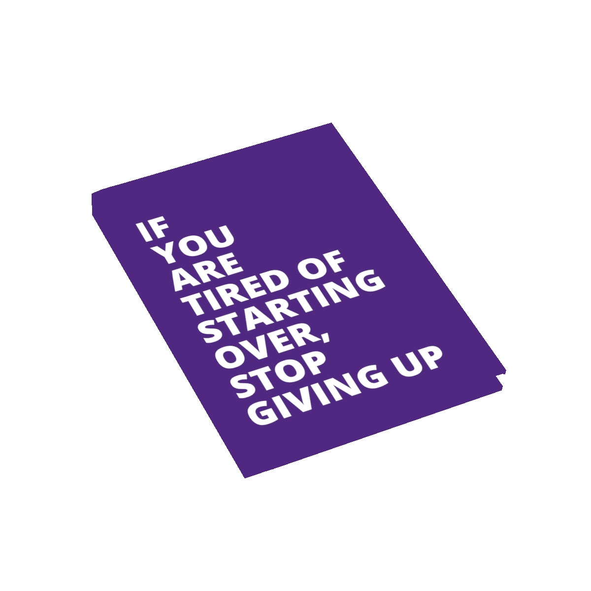 If You Are Tired Of Starting Over, Stop Giving Up - Journal - Purple - Ruled Line