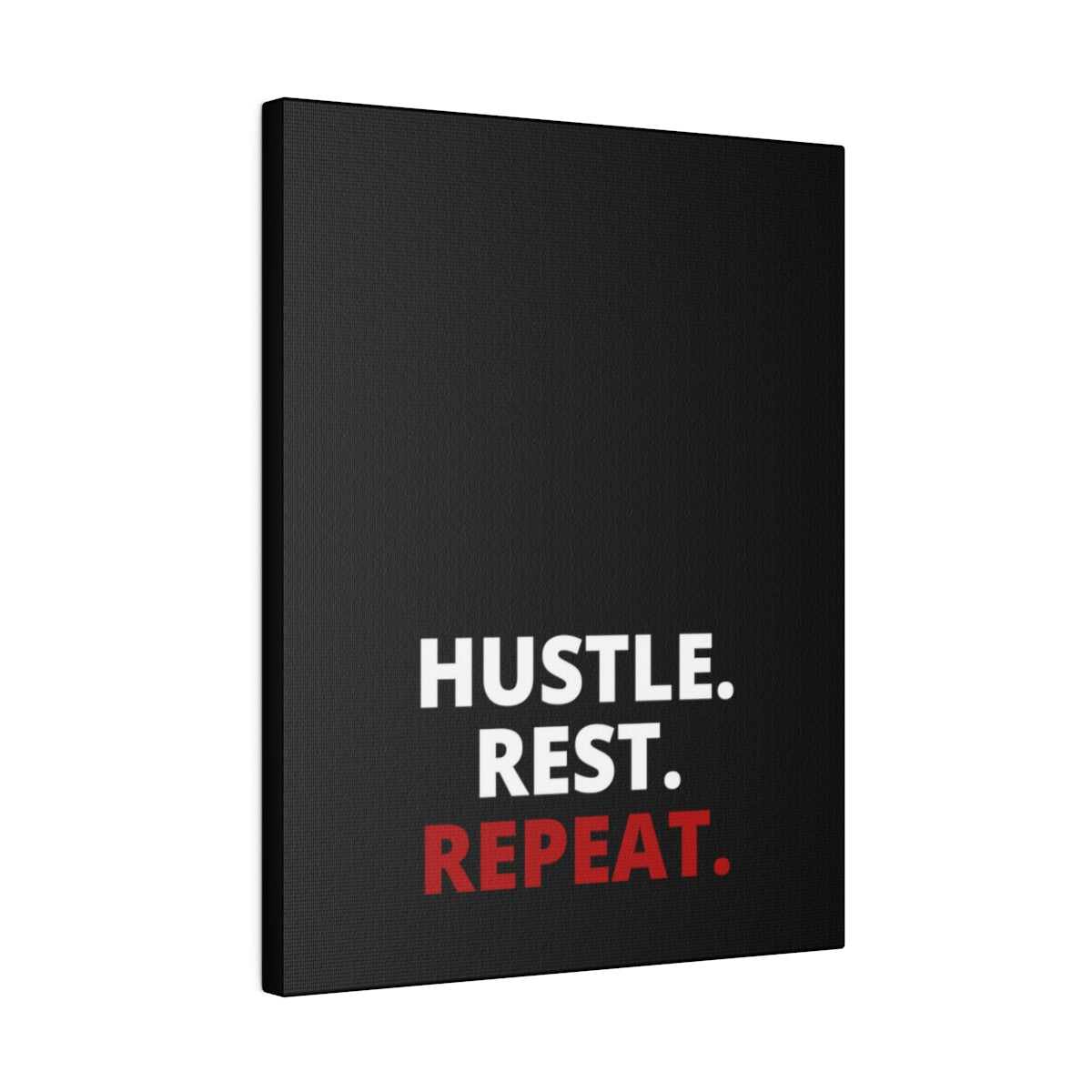 Hustle. Rest. Repeat. - Black - Matte Canvas, Stretched, 0.75"