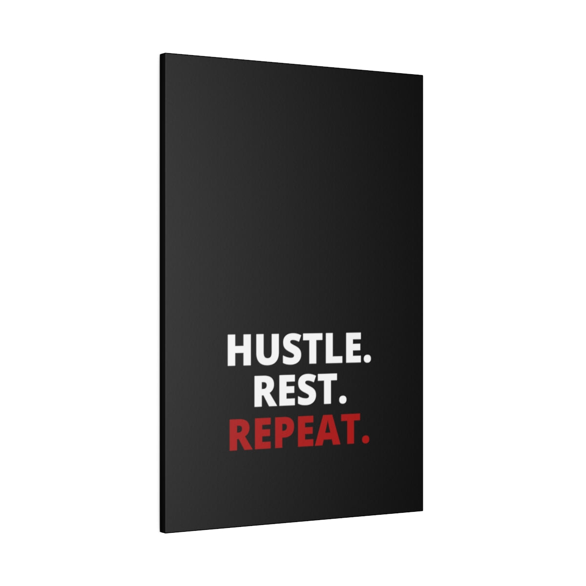 Hustle. Rest. Repeat. - Black - Matte Canvas, Stretched, 0.75"