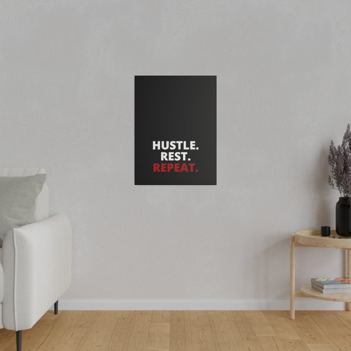 Hustle. Rest. Repeat. - Black - Matte Canvas, Stretched, 0.75"