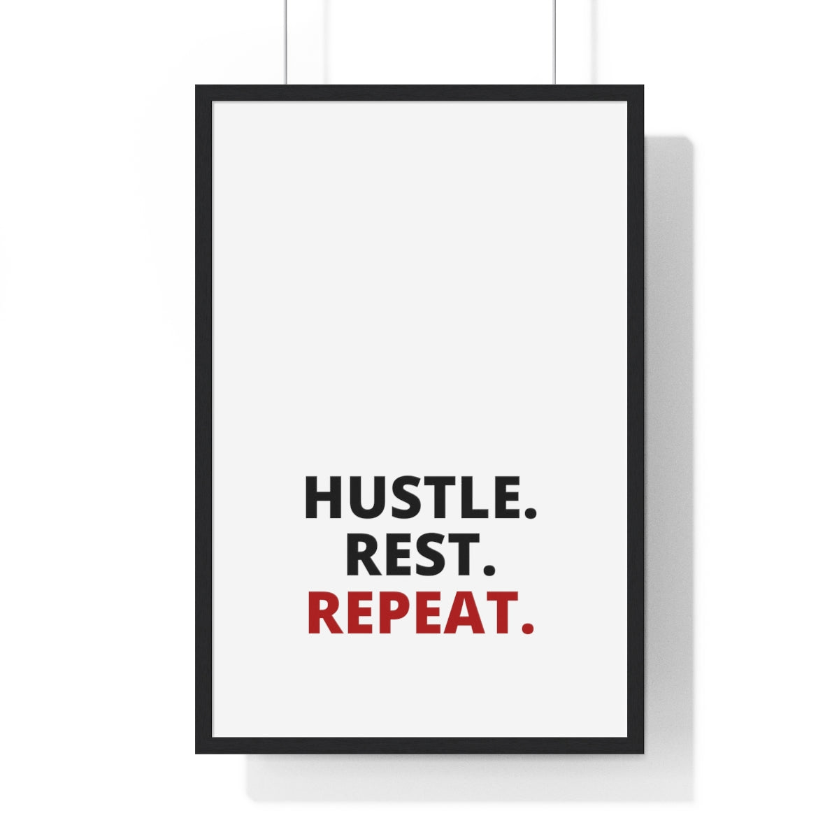 Hustle. Rest. Repeat. - Premium Framed Vertical Poster