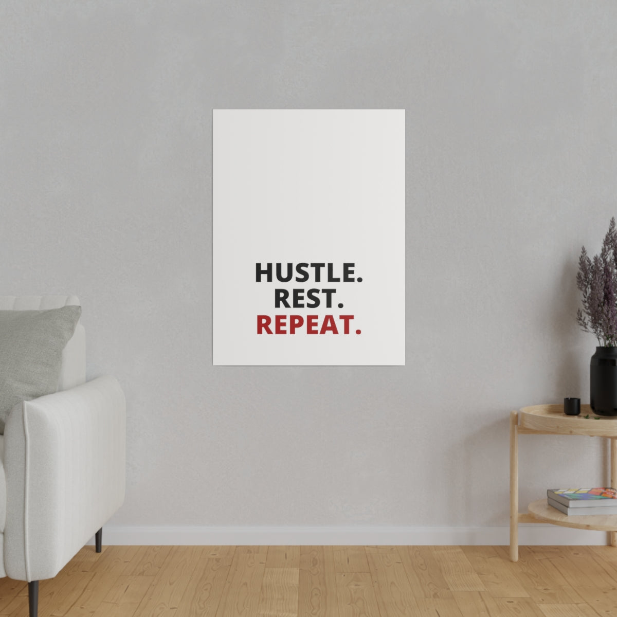 Hustle. Rest. Repeat. - Matte Canvas, Stretched, 0.75"