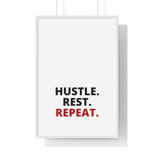 Hustle. Rest. Repeat. - Premium Framed Vertical Poster