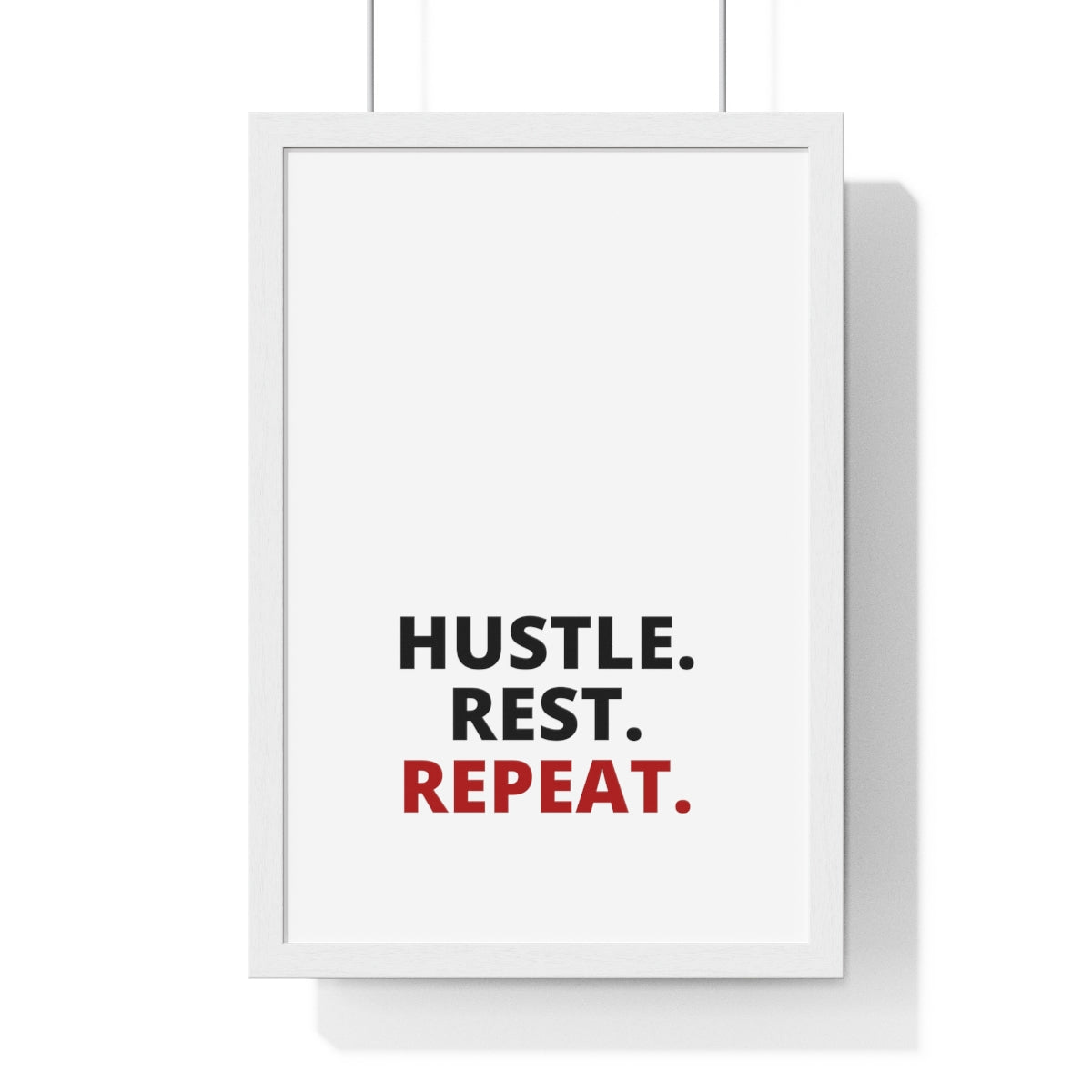 Hustle. Rest. Repeat. - Premium Framed Vertical Poster