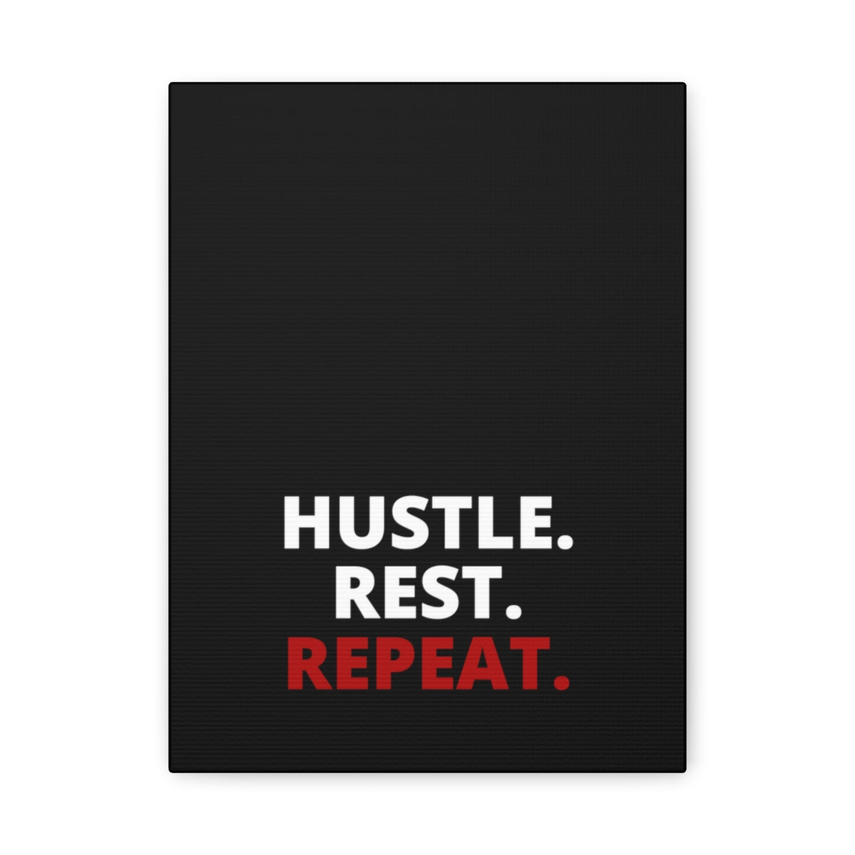 Hustle. Rest. Repeat. - Black - Matte Canvas, Stretched, 1.25"